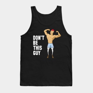 Chicken Legs Don't be this guy Gym Humor Tank Top